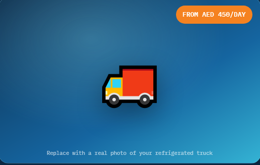 Refrigerated Truck Rental Dubai — one truck, any temperature.